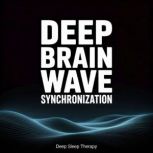Deep Brain Wave Synchronization, Deep Sleep Therapy