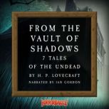 From the Vault of Shadows 7 Tales of..., H. P. Lovecraft
