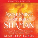 Awakening Your Inner Shaman Updated ..., Marcela Lobos