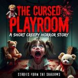 The Cursed Playroom. A Short Creepy H..., Stories From The Shadows