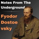 Notes From the Underground, Fyodor Dostoevsky