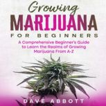 Growing Marijuana For Beginners, Dave Abbott