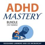 ADHD Mastery Bundle, 2 in 1 Bundle, Roseanne Lammers