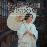 WabiSabi Wisdom, Rei Tanaka