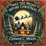 Twas The Night Before Christmas, Clement C. Moore