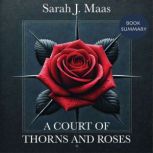 A Court of Thorns and Roses Book Sum..., Sarah J. Maas
