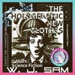 The Holographic New Clothes, W. J. Sam