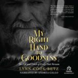 My Right Hand to Goodness, Lynn Cook Betz