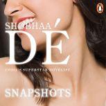 Snapshots, Shobhaa De