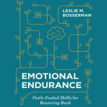 Emotional Endurance, Leslie M. Bosserman