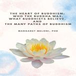 The Heart of Buddhism, Margaret Meloni, PhD
