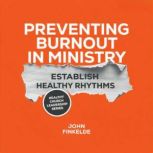 Preventing Burnout in Ministry, John Finkelde