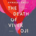 The Death of Vivek Oji A Novel, Akwaeke Emezi
