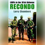 Recondo: LRRPs in the 101st Airborne, Larry Chambers