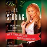 Dr. Z on Scoring, Dr. Victoria Zdrok
