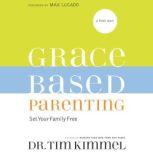 GraceBased Parenting, Tim Kimmel