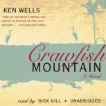 Crawfish Mountain, Ken Wells