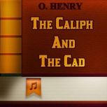 The Caliph And The Cad, O. Henry