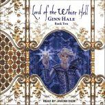 Lord of the White Hell Book Two, Ginn Hale
