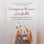 Courageous Women of the Bible, LaTan Roland Murphy