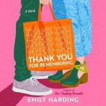 Thank You for Remembering, Emily Harding