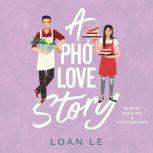 A Pho Love Story, Loan Le