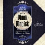 The Modern Witchcraft Book of Moon Ma..., Julia Halina Hadas