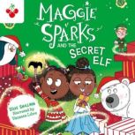 Maggie Sparks and the Secret Elf, Steve Smallman