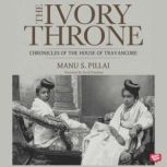 The Ivory Throne, Manu S. Pillai