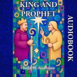King and Prophet, Todd M. Anderson