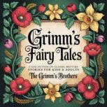 Grimms Fairy Tales, The Brothers Grimm