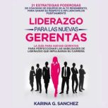 Liderazgo Para Las Nuevas Gerentas, Karina G. Sanchez