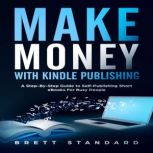 Make Money With Kindle Publishing, Brett Standard
