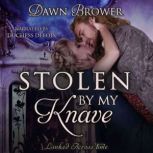 Stolen by My Knave, Dawn Brower