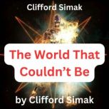 Clifford Simak THE WORLD THAT COULDN..., Clifford Simac