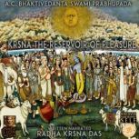 Krsna The Reservoir Of Pleasure, Swami A. C. Bhaktivedanta