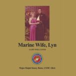 Marine Wife, Lyn, Major Ralph Stoney Bates USMC Ret