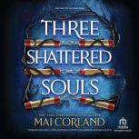Three Shattered Souls, Mai Corland
