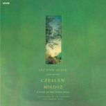 Second Space, Czeslaw Milosz