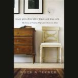 Black and White Bible, Black and Blue Wife My Story of Finding Hope after Domestic Abuse, Ruth A. Tucker