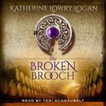 The Broken Brooch, Katherine Lowry Logan
