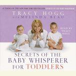 Secrets of the Baby Whisperer For Tod..., Tracy Hogg