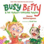 Busy Betty  the Perfect Christmas Pr..., Reese Witherspoon