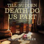Till Sudden Death Do Us Part An Ishmael Jones Mystery, Simon R. Green
