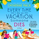 Every Time I Go on Vacation, Someone ..., Catherine Mack