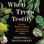 When Trees Testify, Beronda L. Montgomery