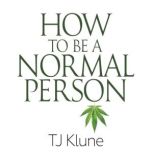 How to Be a Normal Person, TJ Klune