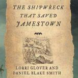 The Shipwreck That Saved Jamestown, Lorri Glover