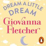 Dream a Little Dream, Giovanna Fletcher