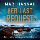 Her Last Request, Mari Hannah